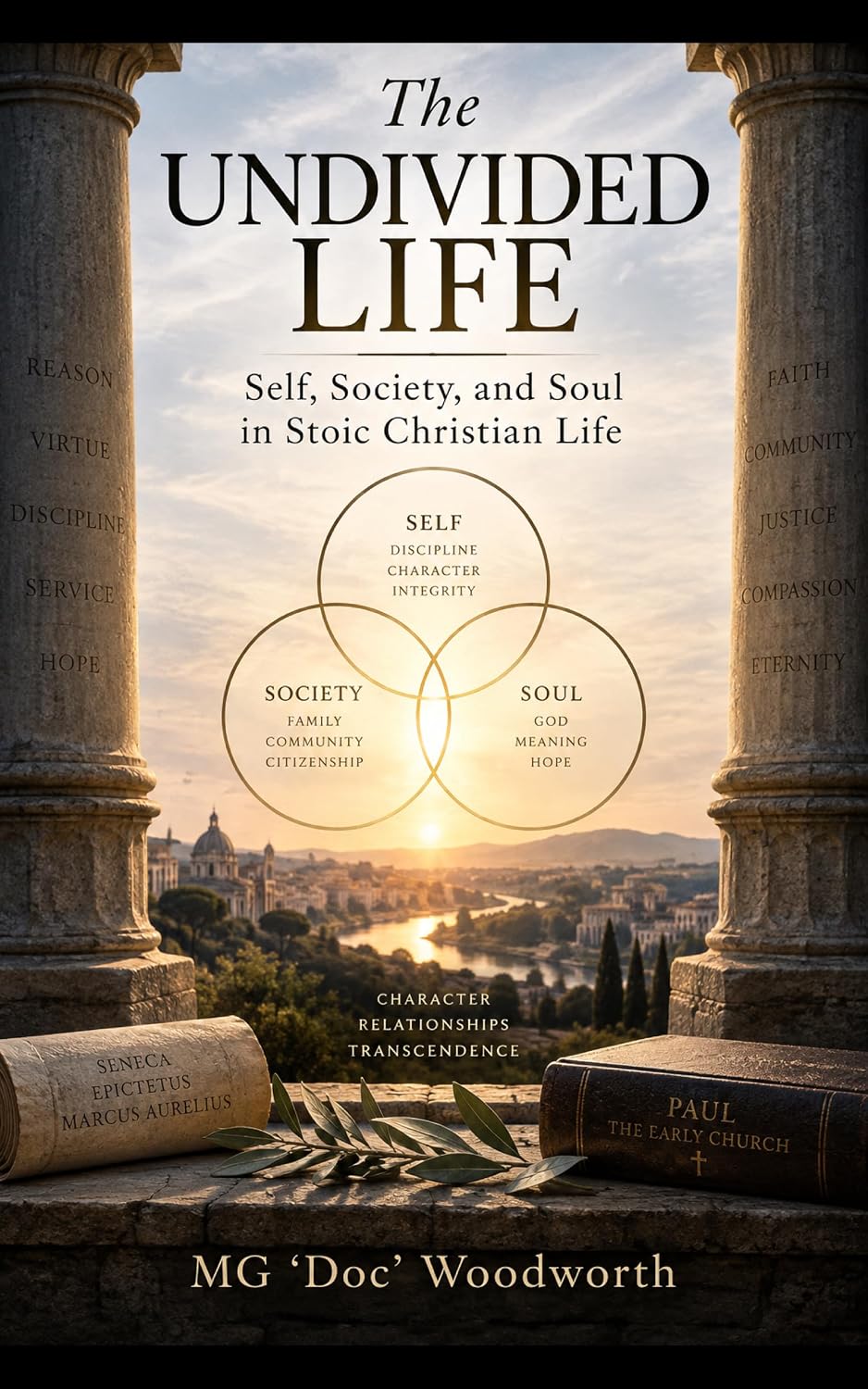 The Undivided Life: Self, Society, and Soul in Stoic Christian Life — book cover