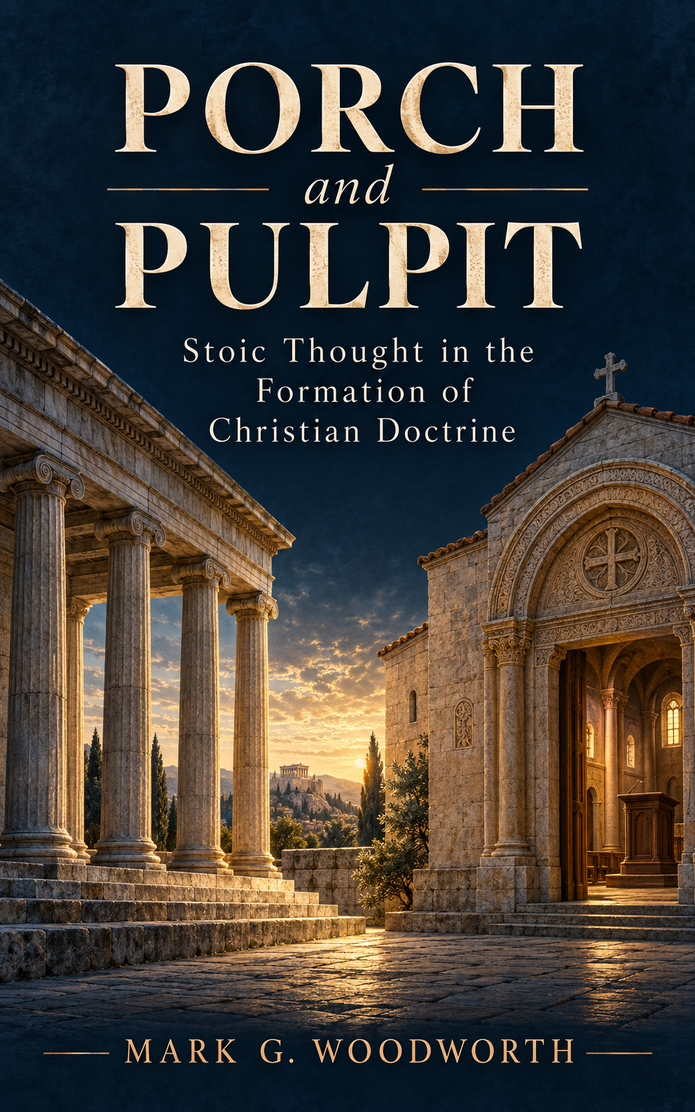 Porch and Pulpit: Stoic Thought in the Formation of Christian Doctrine by Mark G. Woodworth — book cover